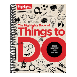 The Highlights Book of Things to Do: Ultimate Kids Activity Book with Over 500 Screen-Free Activities, Brain Teasers, Recipes, Crafts and More for Endless