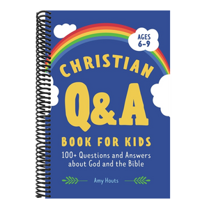 The Christian Q&A Book for Kids: 100+ Questions and Answers about God and the Bible