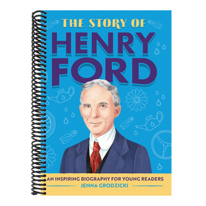 The Story of Henry Ford: An Inspiring Biography for Young Readers