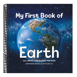 My First Book of Earth: All about Our Planet for Kids