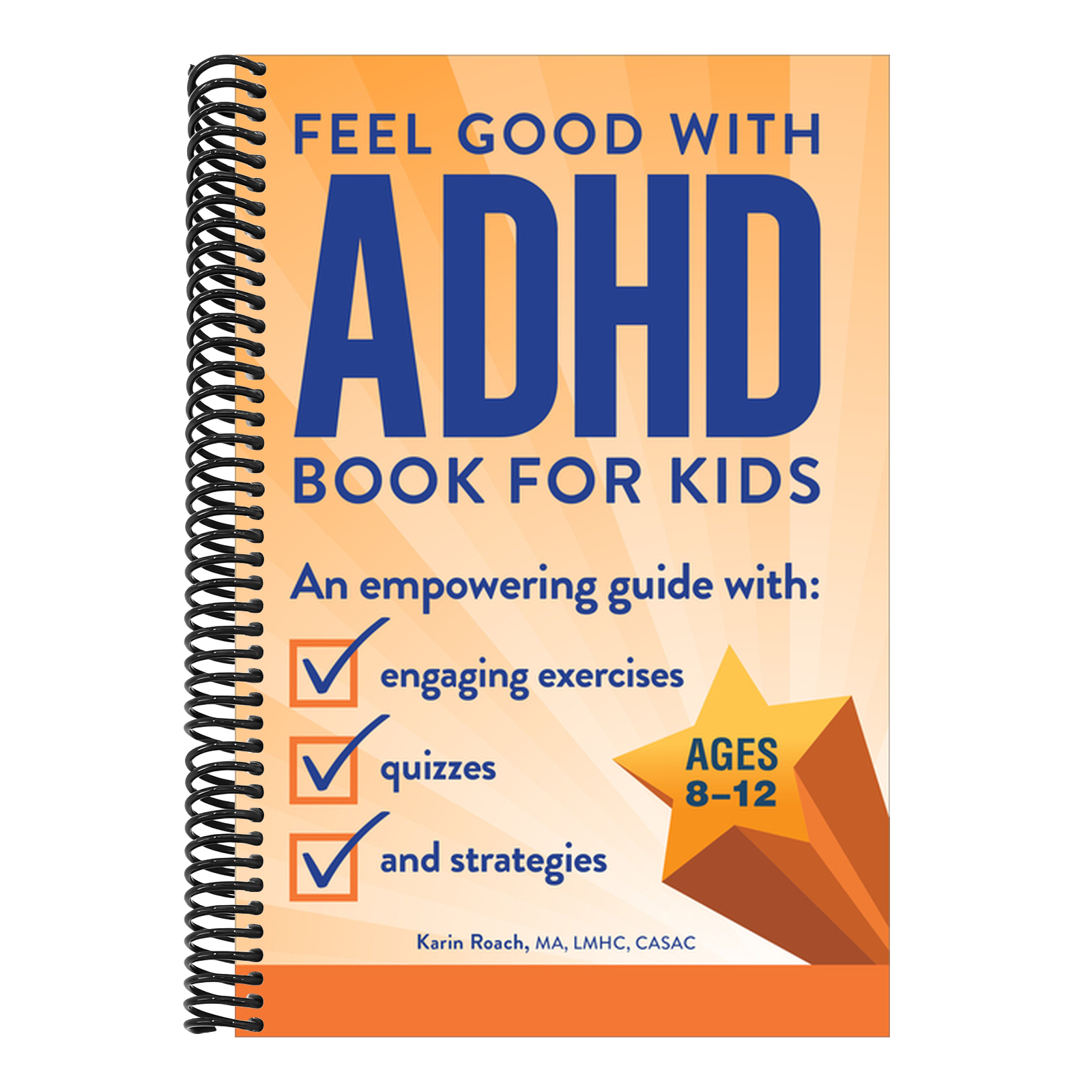 The Feel Good with ADHD Book for Kids: An Empowering Guide with Engaging Exercises, Quizzes, and Strategies
