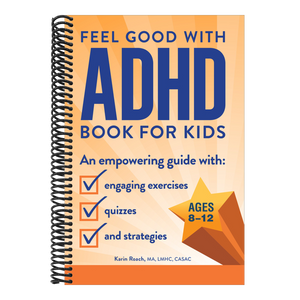 The Feel Good with ADHD Book for Kids: An Empowering Guide with Engaging Exercises, Quizzes, and Strategies