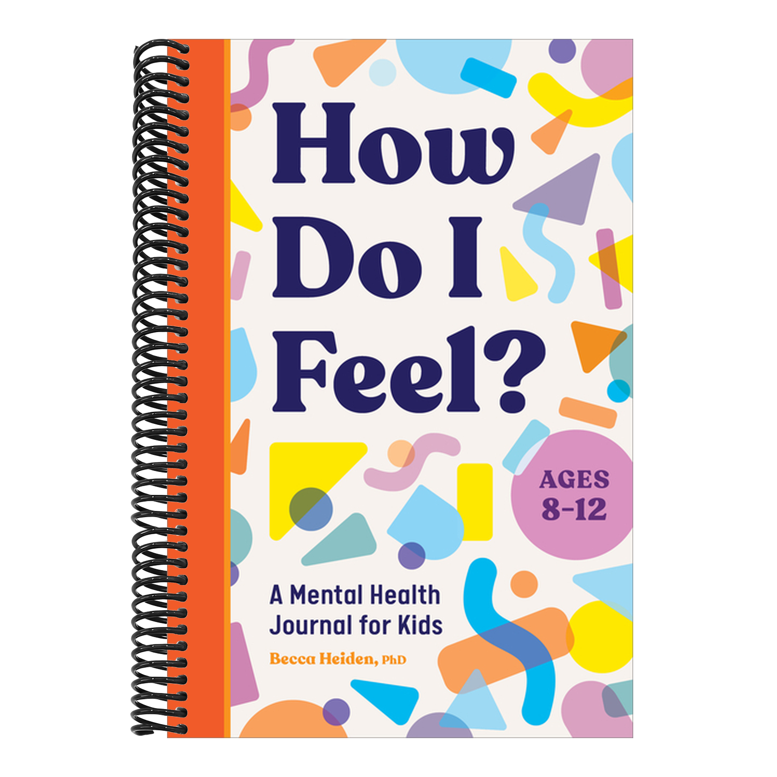 How Do I Feel?: A Mental Health Journal for Kids