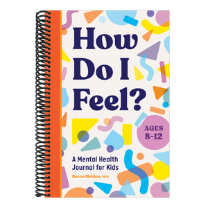 How Do I Feel?: A Mental Health Journal for Kids