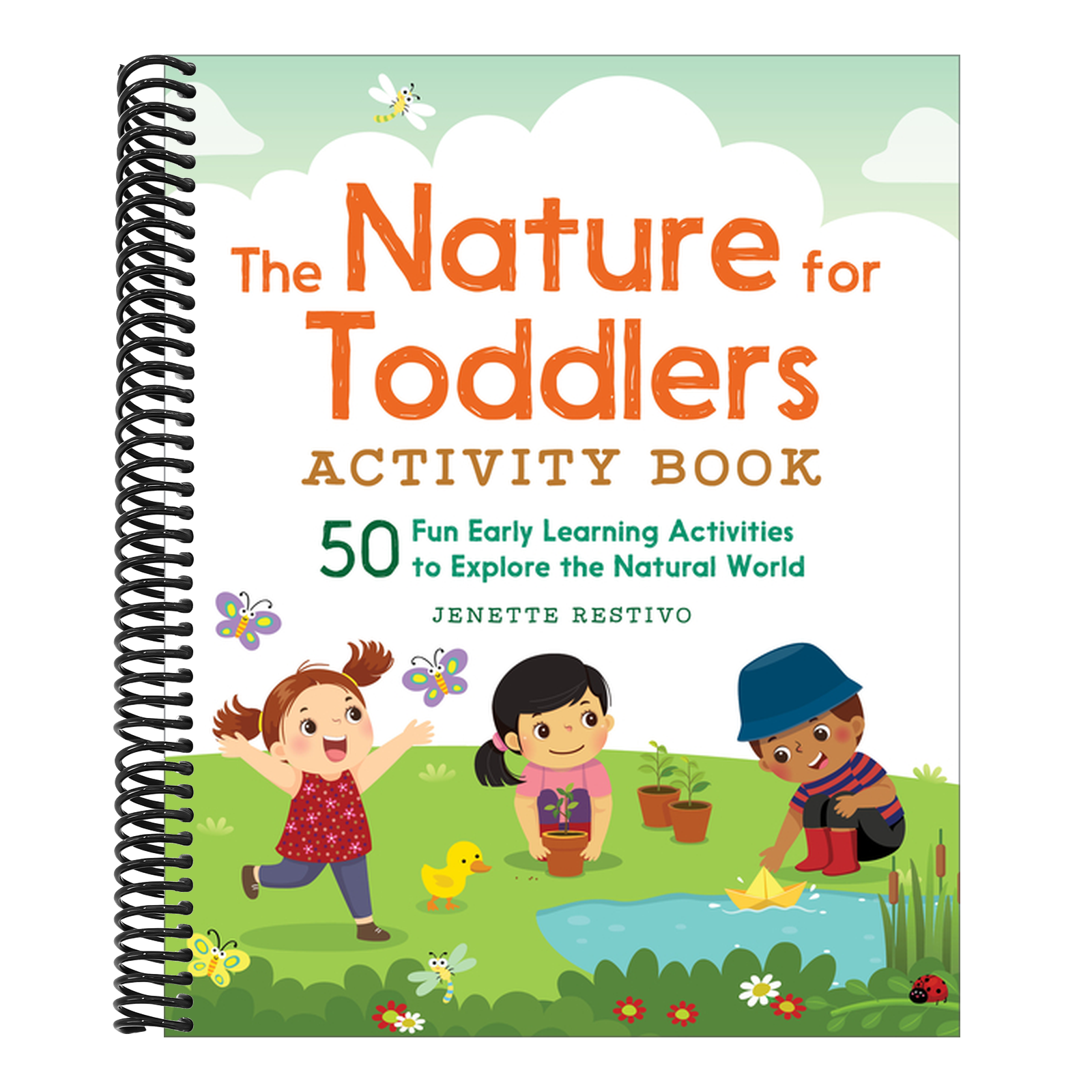 The Nature for Toddlers Activity Book: 50 Fun Early Learning Activities to Explore the Natural World