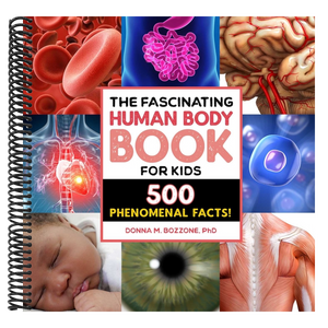The Fascinating Human Body Book for Kids: 500 Phenomenal Facts!