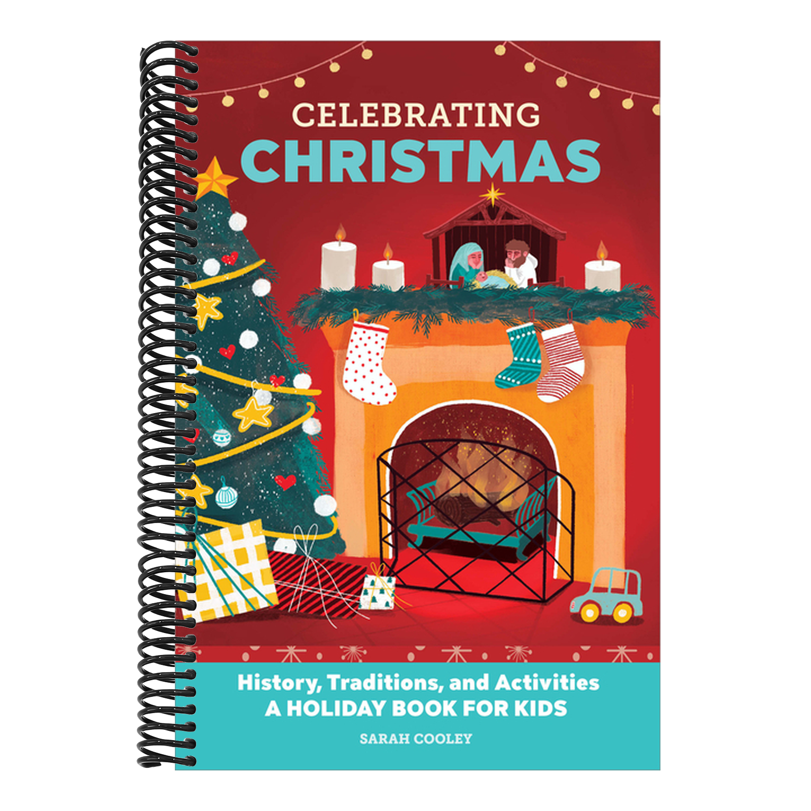 Celebrating Christmas: History, Traditions, and Activities - A Holiday Book for Kids