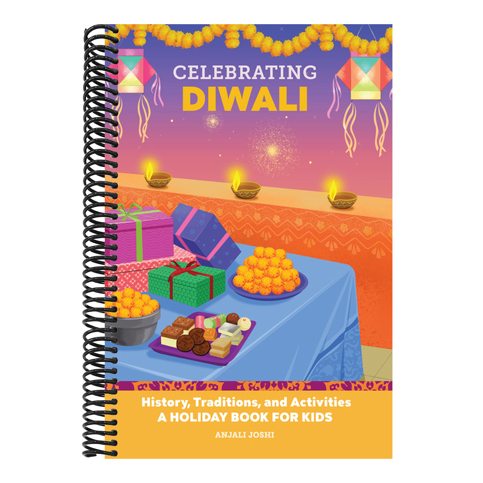 Celebrating Diwali: History, Traditions, and Activities - A Holiday Book for Kids