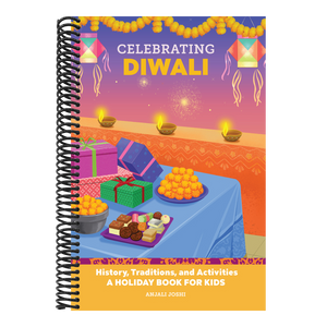 Celebrating Diwali: History, Traditions, and Activities - A Holiday Book for Kids
