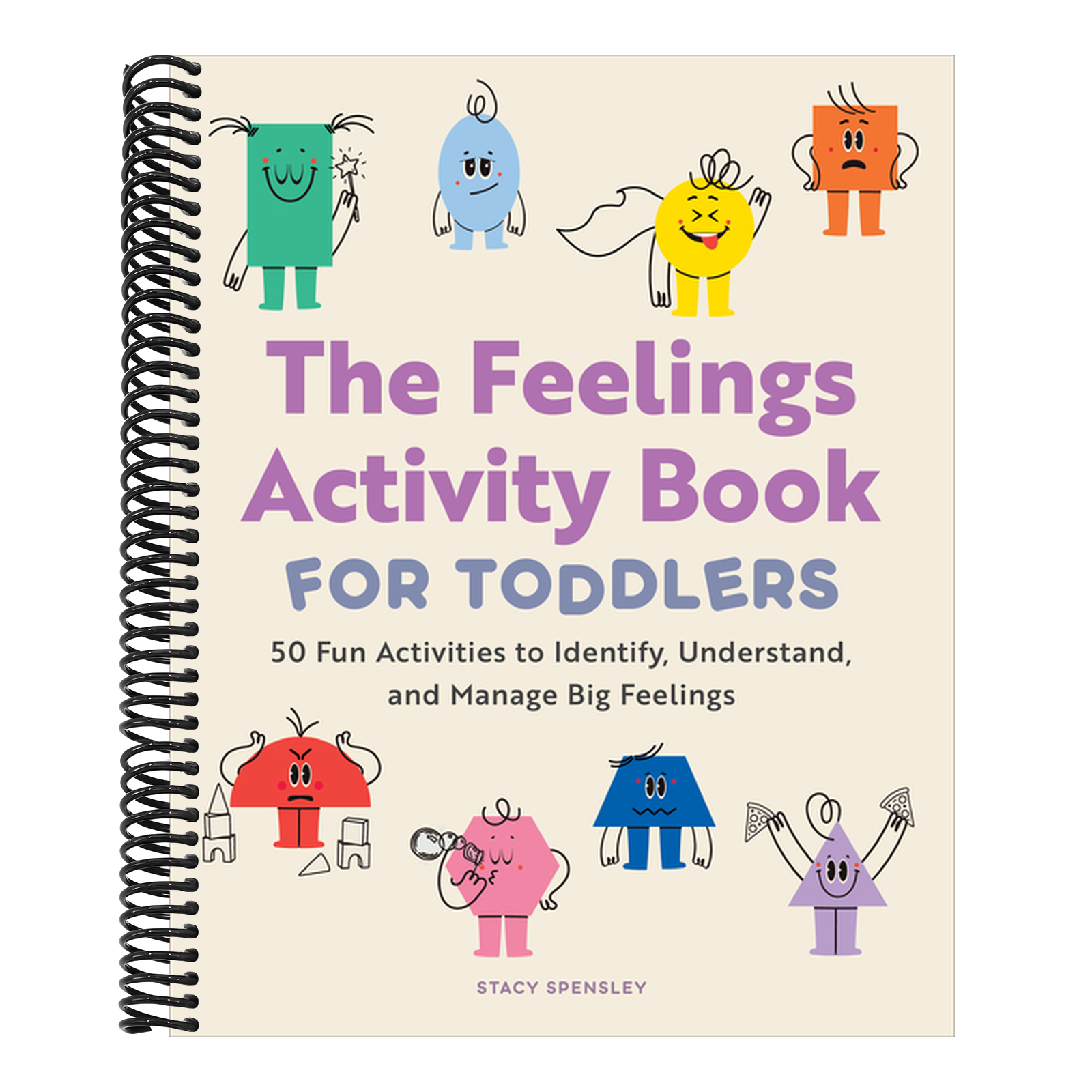 The Feelings Activity Book for Toddlers: 50 Fun Activities to Identify, Understand, and Manage Big Feelings