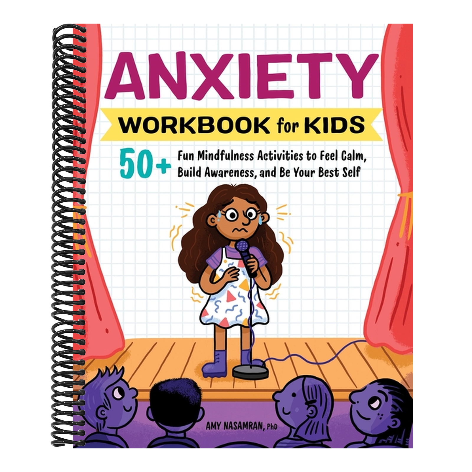 Anxiety Workbook for Kids: 50+ Fun Mindfulness Activities to Feel Calm, Build Awareness, and Be Your Best Self
