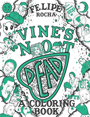 Vine's Not Dead: A Coloring Book