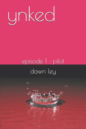 ynked: episode 1: the pilot