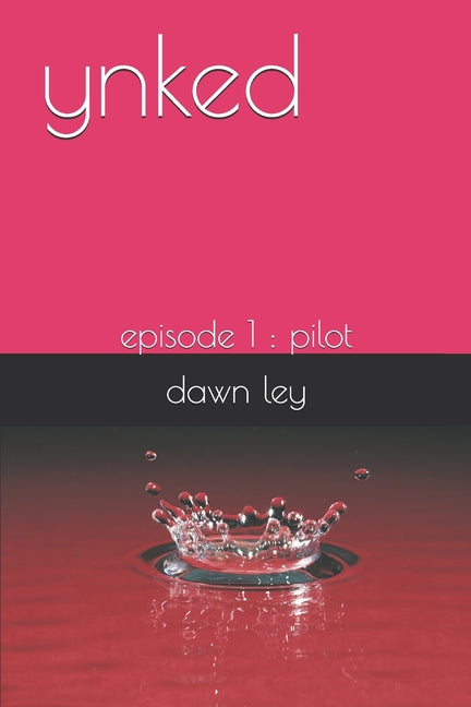 ynked: episode 1: the pilot