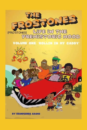 "life in the Prehistoric Hood": The Fro-Stones