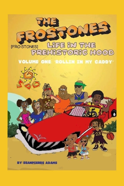 "life in the Prehistoric Hood": The Fro-Stones