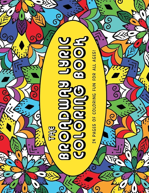 The Broadway Lyric Coloring Book: 24 Coloring Pages of Fun for All Ages