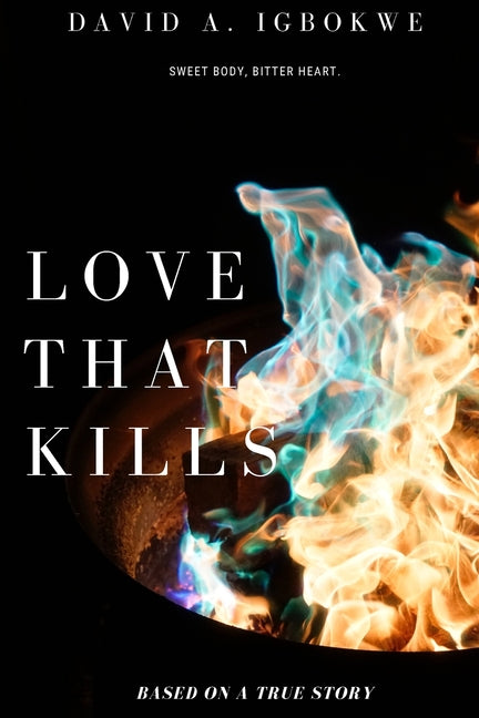 Love That Kills: Sweet Body, Bitter Heart.