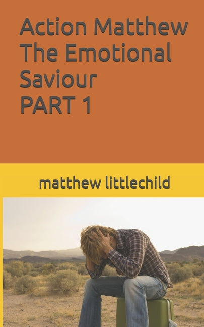 action Matthew the emotional Saviour