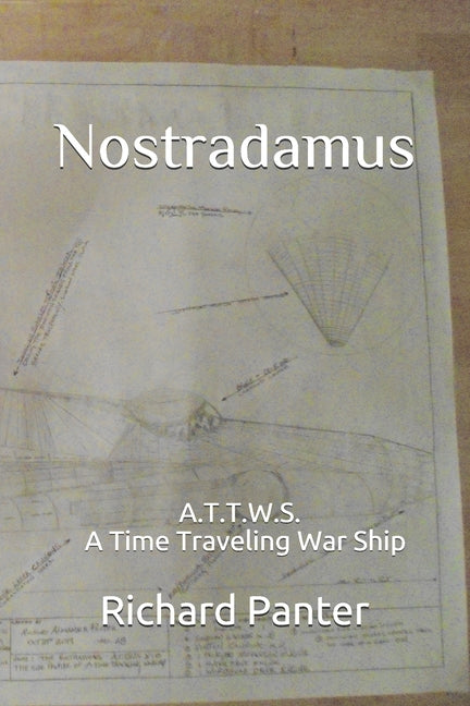 Nostradamus: A.T.T.W.S. A Time Traveling War Ship