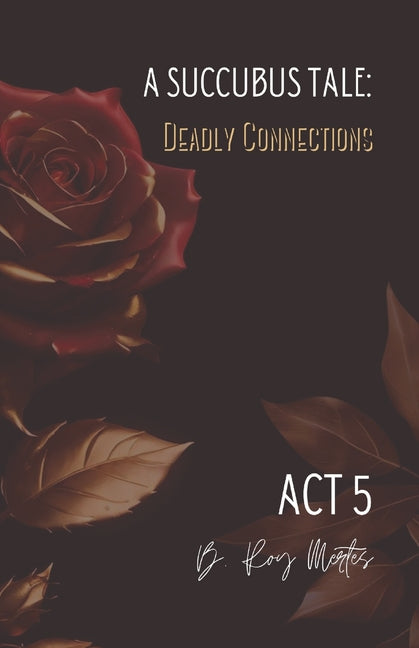 A Succubus Tale: Deadly Connections: Act V