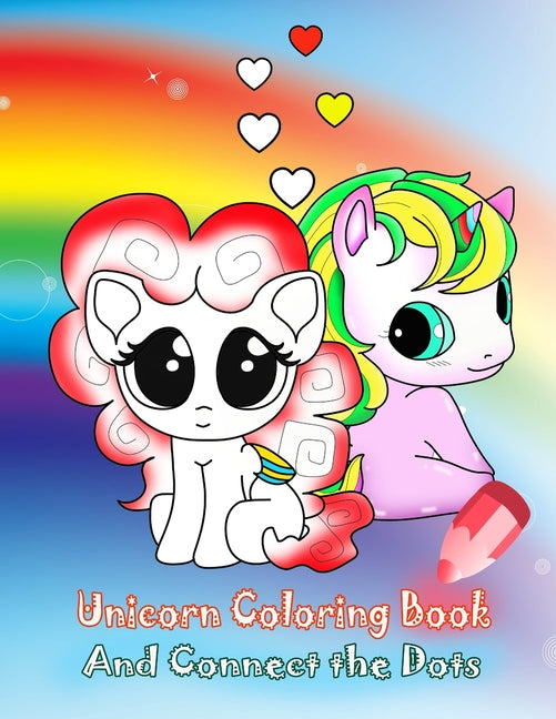 Unicorn Coloring Book And Connect The Dots: Activity Book For Kids Ages 4-8 Relaxing Coloring Book For Girls, Dot To Dot, Cute Books Children Crafts,