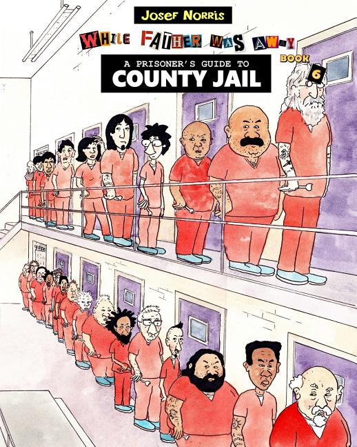 A Prisoner's Guide to County Jail: While Father Was Away