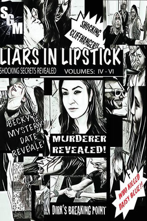 Liars In Lipstick: Vol. IV - VI