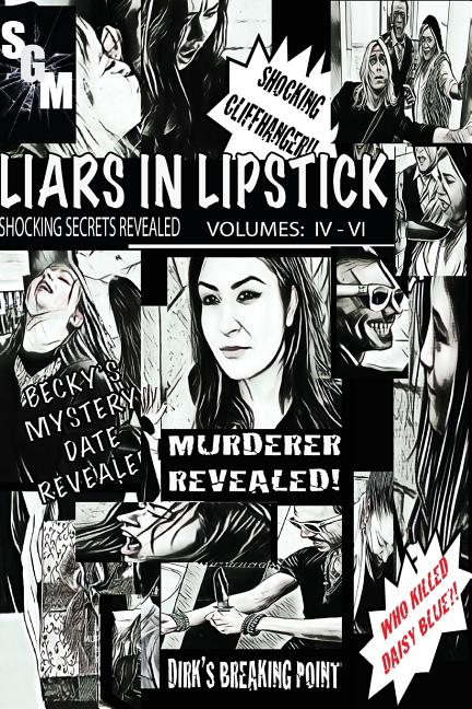Liars In Lipstick: Vol. IV - VI