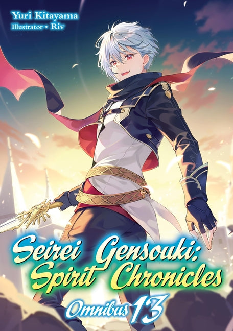 Seirei Gensouki: Spirit Chronicles: Omnibus 13 (Light Novel): Volume 13