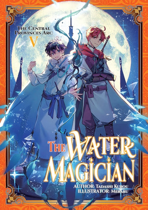The Water Magician: ARC 1 Volume 5 (Light Novel)