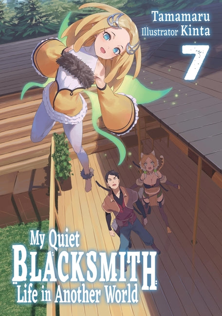 My Quiet Blacksmith Life in Another World: Volume 7 (Light Novel): Volume 7