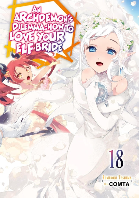 An Archdemon's Dilemma: How to Love Your Elf Bride: Volume 18 (Light Novel)