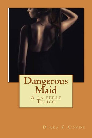 Dangerous Maid: A la perle Telico