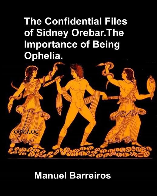 The Confidential Files of Sidney Orebar.The Importance of Being Ophelia.: A Victorian Tale.