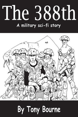 The 388th: A military sci-fi story
