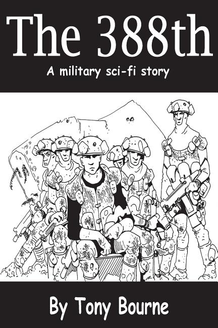 The 388th: A military sci-fi story