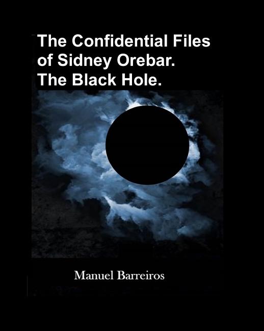 The Confidential Files of Sidney Orebar.The Black Hole.: A Victorian Tale.