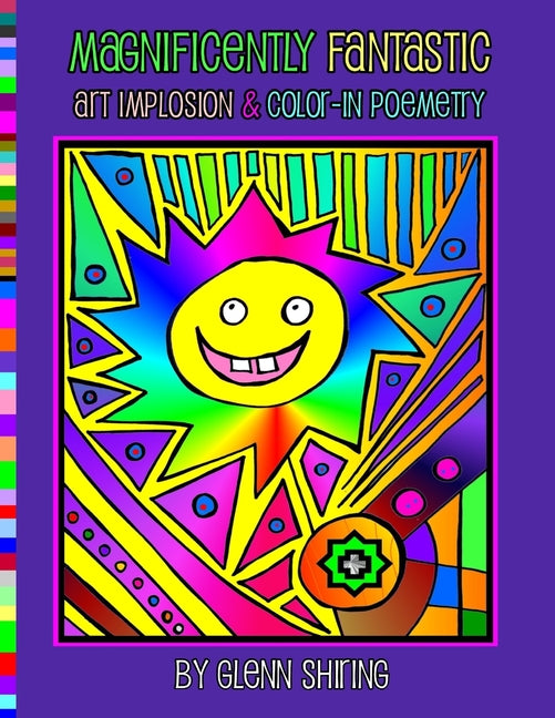 Magnificently Fantastic Art Implosion & Color-In Poemetry