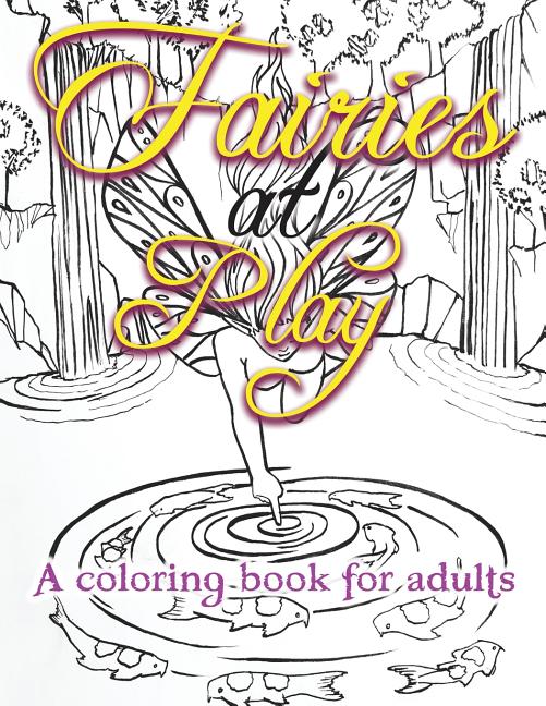 Fairies at Play: A coloring book for adults