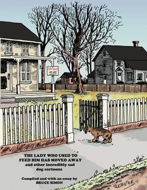 The Lady Who Used to Feed Her Moved Away: and more unberarably sad dog cartoons