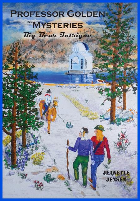 Professor Golden Mysteries: Big Bear Intrigue (Big Bear Intrigue)