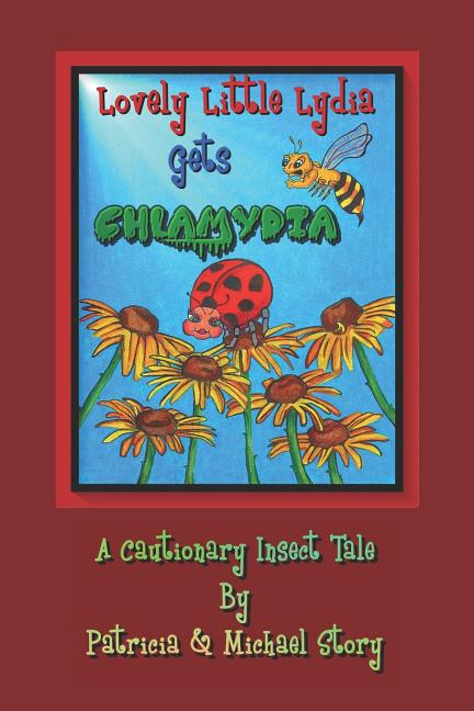 Lovely Little Lydia Gets Chlamydia: A Cautionary Insect Tale