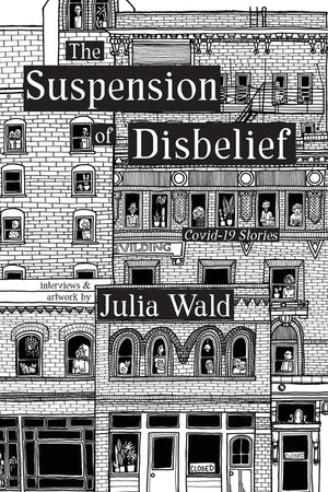 The Suspension of Disbelief: Covid-19 Stories