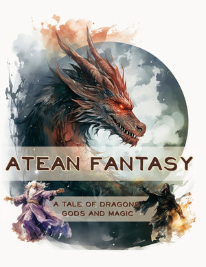 Atean Fantasy: A Tale of Dragons, Gods and Magic