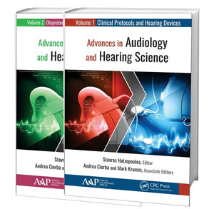 Advances in Audiology and Hearing Science (2-Volume Set): Volume 1: Clinical Protocols and Hearing Devices Volume 2: Otoprotection, Regeneration, and (1ST ed.)