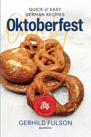Oktoberfest: Quick & Easy German Recipes