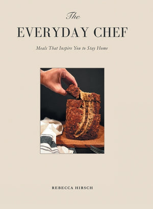 The Everyday Chef: Meals That Will Inspire You To Stay Home