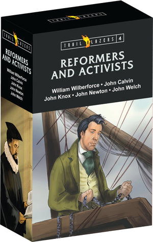Trail Blazer Reformers & Activists Box Set 4: John Calvin, John Knox, William Wilberforce, John Newton, and John Welch (Revised) (Trail Blazers)