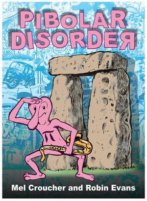 Pibolar Disorder: The Collected Artwork of Mel Croucher & Robin Evans (Complete)